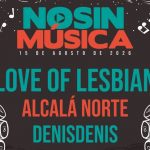 NOSINMÚSICA 2026 – LOVE OF LESBIAN y ALCALÁ NORTE ANUNCIADOS