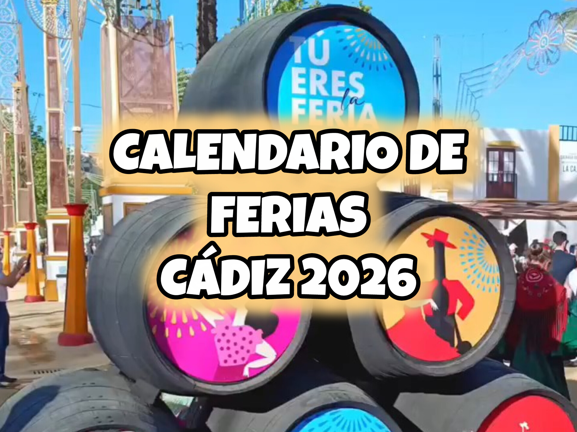 Fechas Ferias Cádiz 2026: Guía Completa
